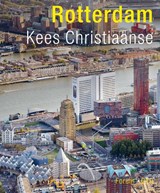 Rotterdam - Kees Christiaanse - 9789064507724