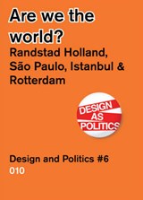 Are we the world? - Wouter Vanstiphout ; Marta Relats ; Henk Ovink ; Elien Wierenga - 9789064507878