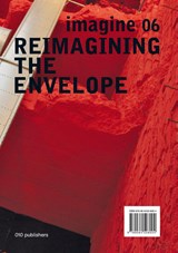 Reimagining the envelope - Ulrich Knaack ; Thaleia Konstantinou ; Marcel Bilow ; Bert Lieverse - 9789064508004