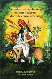Nederlandse jaarfeesten en hun liederen door de eeuwen heen