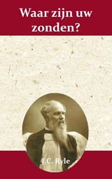 Waar zijn uw zonden? - J.C. Ryle - 9789066592575