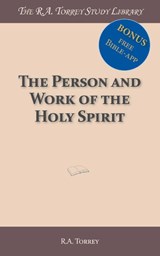 The Person and Work of the Holy Spirit - R.A. Torrey - 9789066592971
