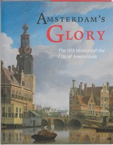 Amsterdam's Glory - N. Middelkoop ; Norbert Middelkoop ; T. van der Molen ; Tom van der Molen - 9789068684971