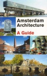 Amsterdam Architecture - Guus Kemme ; Gaston Bekkers - 9789068685626