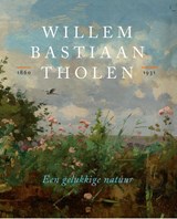 Willem Bastiaan Tholen - Een gelukkige natuur - Marieke Jooren - 9789068687927