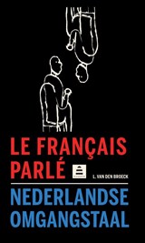 Le français parlé-Nederlandse omgangstaal - Luk Van den broeck - 9789070978716