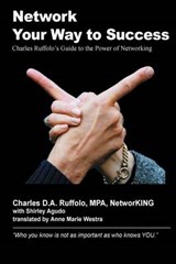 Network Your Way to Success - Charles D.A. Ruffolo - 9789071501005