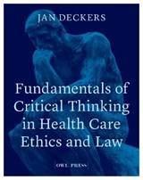 Fundamentals of critical thinking in health care ethics and law - Jan Deckers - 9789072201591