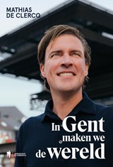 In Gent maken we de wereld - Mathias De Clercq - 9789072201669