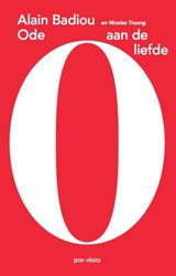 Ode aan de liefde - Alain Badiou ; Nicolas Truong - 9789073040113
