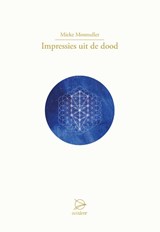 Impressies uit de dood - Mieke Mosmuller - 9789075240542