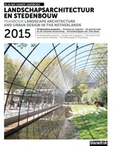 Landschapsarchitectuur en stedenbouw 2015 - Mark Hendriks ; Peter Paul Witsen ; Marc Nolden - 9789075271898