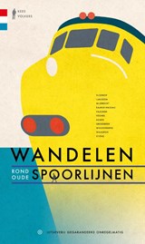 Wandelen rond oude spoorlijnen - Kees Volkers - 9789076092362