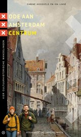 Ode aan Amsterdam Centrum - Carine Hoogveld ; Ida Linse - 9789076092454