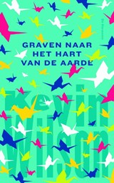 Graven naar het hart van de aarde - Kevin Wilson - 9789076168340