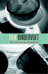 Het vuil van de schoonheid - Erik Bindervoet - 9789076174327