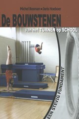 De Bouwstenen van het turnen op school - Michel Bosman ; Joris Hoeboer - 9789076837239