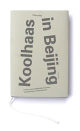 Koolhaas in Beijing - Edzard Mik - 9789076936277
