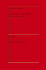 Creativity and other fundamentalisms 2013 - Pascal Gielen - 9789076936390
