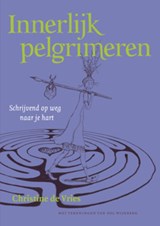 Innerlijk pelgrimeren - Christine de Vries - 9789077408827