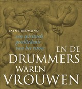 En de drummers waren vrouwen - Layne Redmond - 9789077408971
