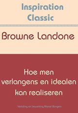 Hoe men verlangens en idealen kan realiseren - Browne Landone - 9789077662724