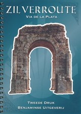 Zilverroute - Sevilla naar Santiago de Compostela fietsgids Spanje - Benjaminse, Paul - 9789077899205