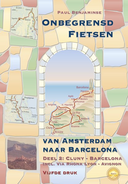 Onbegrensd fietsen van Amsterdam naar Barcelona, deel 2 : Cluny - Barcelona  fietsgids, Benjaminse, Paul - Overig spiraalbinding - 9789077899274