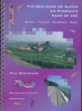 Fietsen door de Alpen en Piemonte naar de zee - Basel / Turijn / Albenga / Nice fietsgids - Benjaminse, Paul - 9789077899359