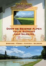 Door de Beierse Alpen van de Bodensee naar Salzburg fietsgids - Benjaminse, Paul - 9789077899380
