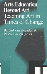 Arts education beyond art - Barend van Heusden ; Pascal Gielen - 9789078088851