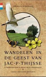 Wandelen in de geest van Jac. P. Thijsse | Wim Huijser ; Rob Wolfs | 