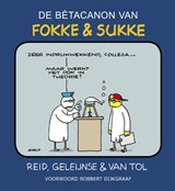 De bètacanon van Fokke & Sukke | Reid ; B. Geleijnse ; J.M. van Tol | 