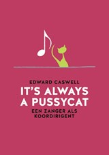 It's always a pussycat - Edward Caswell - 9789079624294