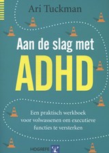 Aan de slag met ADHD - Ari Tuckman - 9789079729753