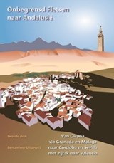Andalusië - Onbegrensd fietsen naar Andalusië : Girona - Sevilla - fietsgids Spanje - Benjaminse, Paul - 9789080649774