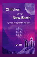 Children of the New Earth - A. Angel - 9789080686205