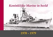 Koninklijke Marine in beeld 1970-1979