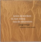 Leven en werken in het ritme van de seizoenen - Jaap Voigt ; Hapé Smeele - 9789081319614