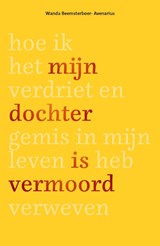Mijn dochter is vermoord - Wanda Beemsterboer - 9789081932264