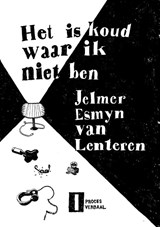 Het is koud waar ik niet ben - Jelmer Esmyn Van Lenteren - 9789082030068