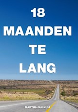 18 maanden te lang - Martin-Jan Nuij - 9789082228106