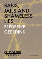 Bans, jails and shameless lies - Fréderike Geerdink - 9789082364187