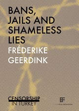 Bans, jails and shameless lies - Fréderike Geerdink - 9789082520057