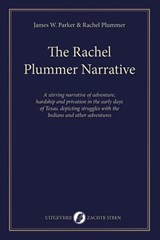The Rachel Plummer Narrative - Rachel Plummer ; James W. Parker - 9789082801286