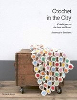 Crochet in the City - Annemarie Benthem - 9789082840308