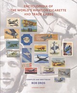 Encyclopedia of the world's aviation cigarette and trade cards - Bob Dros - 9789082858167