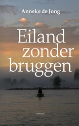 Eiland zonder bruggen - Anneke de Jong - 9789082953619