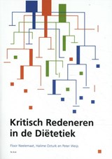 KRITISCH REDENEREN IN DE DIETETIEK DRUK 3 - NEELEMAAT, F. - 9789083020501