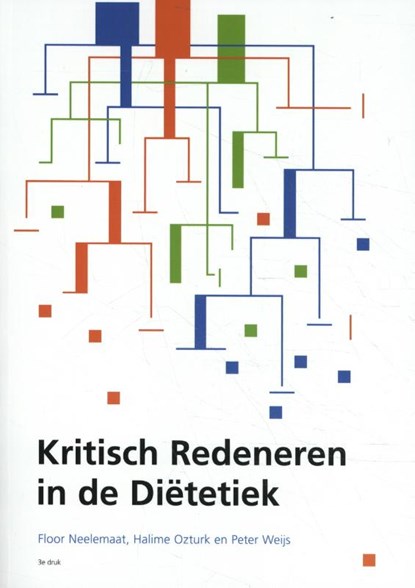 KRITISCH REDENEREN IN DE DIETETIEK DRUK 3, NEELEMAAT, F. - Paperback - 9789083020501